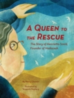 A Queen to the Rescue : The Story of Henrietta Szold, Founder of Hadassah - eBook