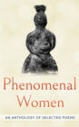 Phenomenal Women: An Anthology of Selected Poems : An Anthology of - eBook