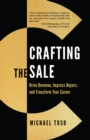 Crafting the Sale : Drive Revenue, Impress Buyers, and Transform Your Career - eBook