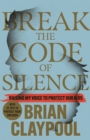 Break the Code of Silence : Raising My Voice to Protect Our Kids - eBook