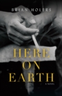 Here on Earth : A Novel - Book