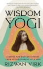 Wisdom of a Yogi : Lessons for Modern Seekers from Autobiography of a Yogi - eBook