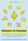 Ethereum for Business : A Plain-English Guide to the Use Cases that Generate Returns from Asset Management to Payments to Supply Chains - eBook