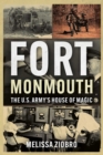 Fort Monmouth : The U.S. Army's House of Magic - eBook