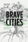 Brave Cities : The Archaeology, Artistry, and Architecture of Kingdom Ecosystems - eBook