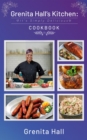 Grenita Hall's Kitchen : It's Simply Delicious Cookbook - eBook