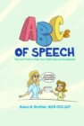 ABCs of Speech : Tips and Tricks to Help Your Child's Speech Development - eBook