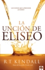 La uncion de Eliseo : Lecciones que aprender de Eliseo - eBook