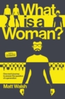 What is a Woman? : One Man's Journey to Answer the Question of a Generation - Book