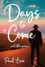 Days to Come : And Other Poems - eBook