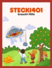 Stecki 401 braucht Hilfe! : Konzentration und Entspannung Fur Kinder 4-12 Durch Lustige und Spannende Hor-Geschichten - eBook