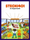 Stecki 401 im Supermarkt : Konzentration und Entspannung Fur Kinder 4-12 Durch Lustige und Spannende Hor-Geschichten - eBook