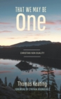 That We May Be One : Christian Non-duality - eBook