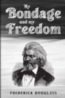 My Bondage and My Freedom - eBook