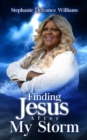 Finding Jesus After My Storm - eBook