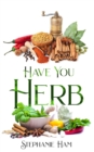 Have You Herb - eBook