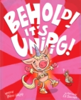 Behold! It's UniPig! - Book