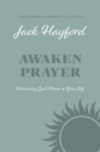 Awaken Prayer : Unleashing God's Power in Your Life - eBook