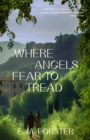 Where Angels Fear to Tread (Warbler Classics Annotated Edition) - eBook