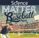 Science, Matter and the Baseball Park - eBook