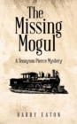 The Missing Mogul : A Tennyson Pierce Mystery - eBook