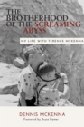 Brotherhood of the Screaming Abyss : My Life with Terrence McKenna - Book