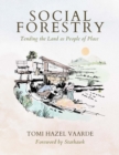 Social Forestry : Tending the Land as People of Place - eBook