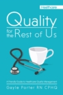 Quality for the Rest of Us: A Friendly Guide to Healthcare Quality Management - eBook