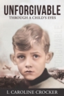Unforgivable : Through a Child's Eyes - eBook