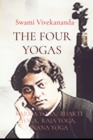 THE FOUR YOGAS : KARMA YOGA,  BHAKTI YOGA,  RAJA YOGA,  JNANA YOGA - eBook