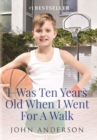 I Was Ten Years Old When I Went for a Walk - eBook