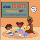 What Islam Teaches Me : Introducing Islam to Your Muslim Offspring - eBook