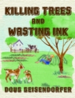 Killing Trees and Wasting Ink : Poems & Prayers - eBook