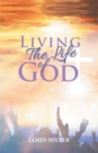 Living The Life of God - eBook