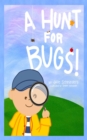 A HUNT FOR  BUGS! - eBook