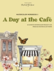 Watercolor Workbook: Cafe in Bloom : 25 Beginner-Friendly Projects on Premium Watercolor Paper - Book