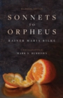 Sonnets to Orpheus : A New Translation (Bilingual Edition) - Book