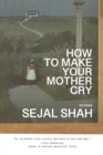 How to Make Your Mother Cry : Fictions - eBook