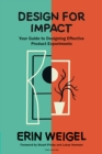 Design for Impact : Your Guide to Designing Effective Product Experiments - eBook