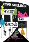 F*Ckboys are Boring : A Gay Man's Guide to Dating (for Everyone) - Book