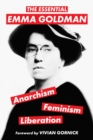 The Essential Emma Goldman-Anarchism, Feminism, Liberation (Warbler Classics Annotated Edition) - eBook