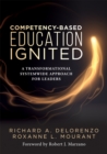 Competency-Based Education Ignited : A Transformational Systemwide Approach for Leaders (A critical road map for implementing competency-based learning) - eBook