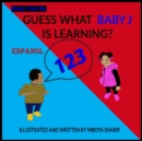 Guess What Baby J is Learning? 123's Spanish - eBook