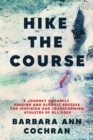 Hike the Course: A Journey of Family, Passion and Olympic Success for Inspiring and Transforming Athletes of All Ages - eBook