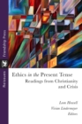 Ethics in the Present Tense : Readings from Christianity and Crisis - eBook