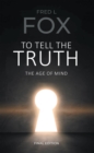 To Tell the Truth : The Age of Mind - eBook