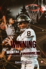 Winning Through Mental Toughness : The key to success in sports and in life! - eBook