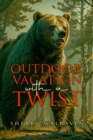 Outdoor Vacation With a Twist - eBook