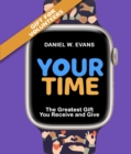 Your Time  (Special Edition for Volunteers) : The Greatest Gift You Receive and Give - eBook