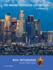 The Making of Modern Los Angeles : A Chronicle - Book